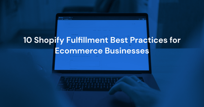 Shopify-fulfillment-best-practices
